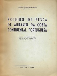 ROTEIRO DE PESCA DE ARRASTO DO CABO JUBY E DO CABO BRANCO. Com um prefácio do Comandante Henrique Tenreiro.