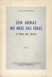 SEM ARMAS NO MEIO DAS FERAS. A Vida na selva.