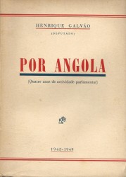 POR ANGOLA. (Quatro anos de actividade parlamentar). 1945-1949.