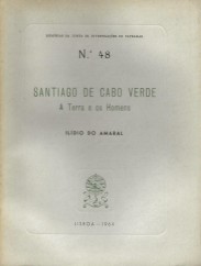 SANTIAGO DE CABO VERDE. A TERRA E OS HOMENS.