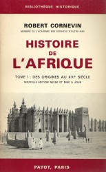 HISTOIRE DE L'AFRIQUE. Tome 1: Des origines au XVI°siècle. Nouvelle édition revue et mise à jour (Payot. 1967). Tome 2: L'Afrique précoloniale du tournant du XVI° au tournant du XX°siècle. Tome 3: Colonisation, décolonisation, indépendance.
