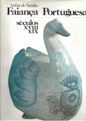 FAIANÇA PORTUGUESA. Séculos XVIII E XIX.  Volume I (e Volume II).