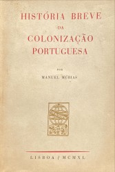 HISTÓRIA BREVE DA COLONIZAÇÃO PORTUGUESA.