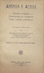 AMÉRICA E ÁFRICA. Primeiras navegações, descobrimentos dos portugueses, lendas, tradições e mysticismos