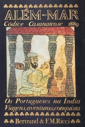 ALÉM-MAR. Codice Casanatense 1889, com o Livro do Oriente de Duarte Barbosa. Introdução de Fernando Brandel da Academia Francesa. Textos de G. Guadalupi, C. R. Boxer e R. Barchiese.