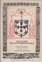 TRACTADO DE CANTO MENSURABLE. Edição facsimilada com introdução e notas do Cónego José Augusto Alegria.