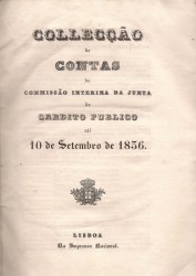 COLLECÇÃO DE CONTAS DA COMMISSÃO INTERINA DA JUNTA DO CREDITO PUBLICO. Até 10 de Setembro de 1836.