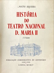 HISTÓRIA DO TEATRO NACIONAL D. MARIA II. I Volume (e II Volume).