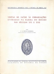 VISITAS DE SAÚDE ÀS EMBARCAÇÕES ENTRADAS NA BARRA DO DOURO NOS SÉCULOS XVI E XVII.