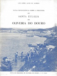 NOTAS MONOGRÁFICAS SOBRE A FREGUESIA DE SANTA EULÁLIA DE OLIVEIRA DO DOURO.