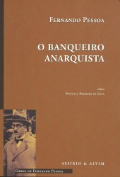 O BANQUEIRO ANARQUISTA. Edição de Manuel Perreira da Silva.