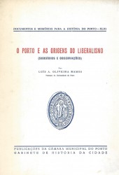 O PORTO E AS ORIGENS DO LIBERALISMO. (Subsidios e observações).