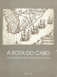 A ROTA DO CABO. Descobrimentos e colonização africana. Exposição organizada pelos serviços culturais da Câmara Municipal do Porto.