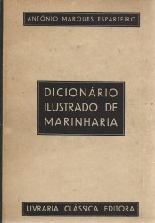 DICIONÁRIO ILUSTRADO DE MARINHA. Prefácio do DR. J. Leite de Vasconcelos.