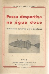 PESCA DESPORTIVA NA ÁGUA DOCE. Indicações sumárias para amadores.