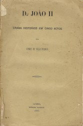 D. JOÃO II. Drama histórico em cinco actos.