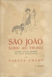 SÃO JOÃO SUBIU AO TRONO. Grande auto, ou mistério em seis quadros.