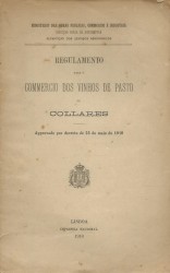 REGULAMENTO para o Commercio dos Vinhos de Pasto de Collares, approvado por decreto de 25 de Maio de 1910.