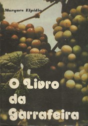 O LIVRO DA GARRAFEIRA. Com uma nota preambular de Mons. Moreira das Neves.