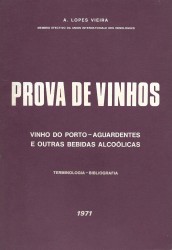 PROVA DE VINHOS. Vinho do Porto, Aguardentes e outras bebidas alcoólicas, Terminologia, Bibliografia.