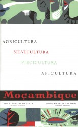 MOÇAMBIQUE. AGRICULTURA. SILVICULTURA. PISCICULTURA. APICULTURA