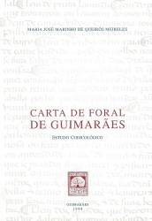 CARTA DE FORAL DE GUIMARÃES. Estudo codicológico.