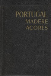 LES GUIDES BLEUS. PORTUGAL. MADÈRE. AÇORES.