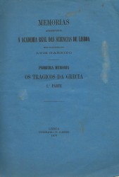 MEMORIAS APRESENTADAS Á ACADEMIA REAL DAS SCIENCIAS DE LISBOA. Primeira Memoria - Os Tragicos da Grecia. 1ª Parte. (e 2ª Parte - Os Tragicos da Grecia. 2ª Parte. Eschylo. Os Persas.