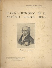 ELOGIO HISTÓRICO DE D. ANTÓNIO MENDES BELO. Discurso proferido na sessão solene de 25 de Fevereiro de 1931.
