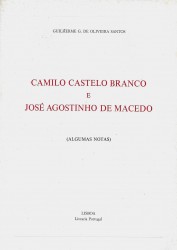 CAMILO CASTELO BRANCO E JOSÉ AGOSTINHO DE MACEDO. (Algumas notas).