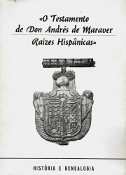 "O TESTAMENTO DE DON ANDRÉS DE MARAVER RAIZES HISPÂNICAS". Por... Marquês de S. Leonardo  e Marquês de Brindis.