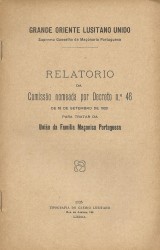 RELATORIO DA COMISSÃO NOMEADA POR DECRETO Nº 46 de 18 de setembro de 1923 para tratar da União da Familia Maçonica Portuguesa.