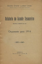 RELATORIO DO GRANDE TESOUREIRO. Relativo á gerencia de 1913 e orçamento para 1914.