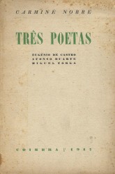 TRÊS POETAS. Eugénio de Castro. Afonso Duarte. Miguel Torga.