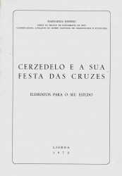 . CERZEDELO E A SUA FESTA DAS CRUZES. Elementos para o seu estudo, por Margarida Ribeiro.