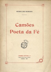 CAMÕES - POETA DA FÉ. (1524-1924). Conferência recitada na Sala dos Actos Grandes da Universidade de Coimbra na Comemoração do Quarto Centenário do Nascimento do Poeta. Seguida das suas Poesias de Caracter Religioso.