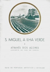 S. MIGUEL, A ILHA VERDE E ATRVÉS DOS AÇORES. (Excerpto da Ilha do Corvo)