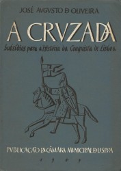 A CRUZADA. Subsídios para a história da conquista de Lisboa.