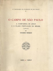 O CAMPO DE S. PAULO. A COMPANHIA DE JESUS E O PLANO PORTUGUÊS DO BRASIL.