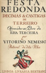 FESTA REDONDA. Décimas e Cantigas de Terreiro Oferecidas ao Povo da Ilha Terceira, por... natural da dita Ilha.