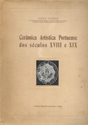 CERÂMICA ARTISTICA PORTUENSE DOS SÉCULOS XVIII E XIX.