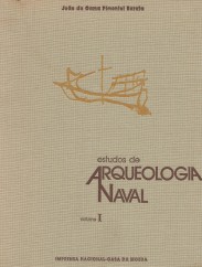ESTUDOS DE ARQUEOLOGIA NAVAL. Volume I (e Volume II).