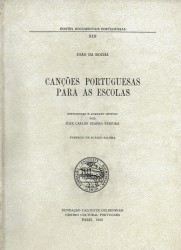 CANÇÕES PORTUGUESAS PARA AS ESCOLAS. Introdução e aparato critico por José Carlos Seabra Pereira. Prefácio de Álvaro Salema.