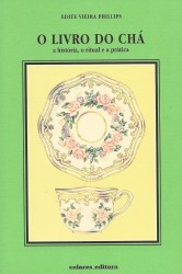 O LIVRO DO CHÁ, a história, o ritual e a prática.