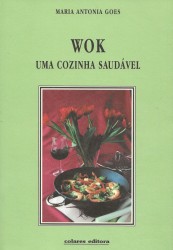 WOK. UMA COZINHA SAUDÁVEL.