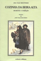 COZINHA DA BEIRA ALTA. Memória e tradição. Prefácio de José Viale Moutinho.