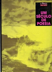 UM SÉCULO DE POESIA. (1888- 1988). Edição Especial. (A. PHALA). Publicação trimestral. Director Manuel Herminio Monteiro.