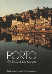 PORTO. Os sulcos do olhar. Textos de Eugénio de Andrade. Fotografias de Dario Gonçalves. Aguarelas de Júlio Resende. Direcção gráfica de Armando Alves.