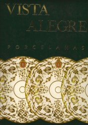 VISTA ALEGRE. Porcelanas. Introdução fr Borges de Macedo. Textos de Ilda Arez, Maria de Azevedo Coutinho, Conceição Pinto Basto e Alberto Faria Frasco. Fotografia de Homem Cardoso.