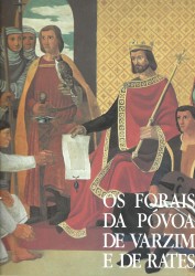 . OS FORAIS DA PÓVOA DE VARZIM E DE RATES. Edição fac-similada, com introdução, transcrição e notas.